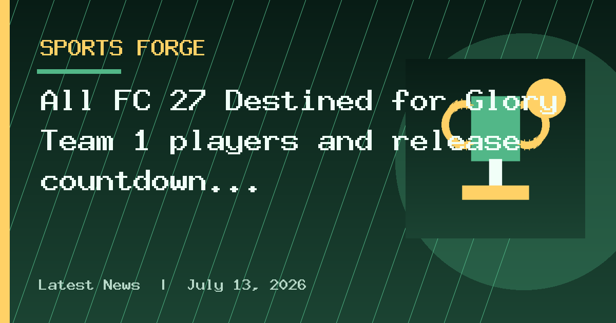 All FC 27 Destined for Glory Team 1 players and release countdown