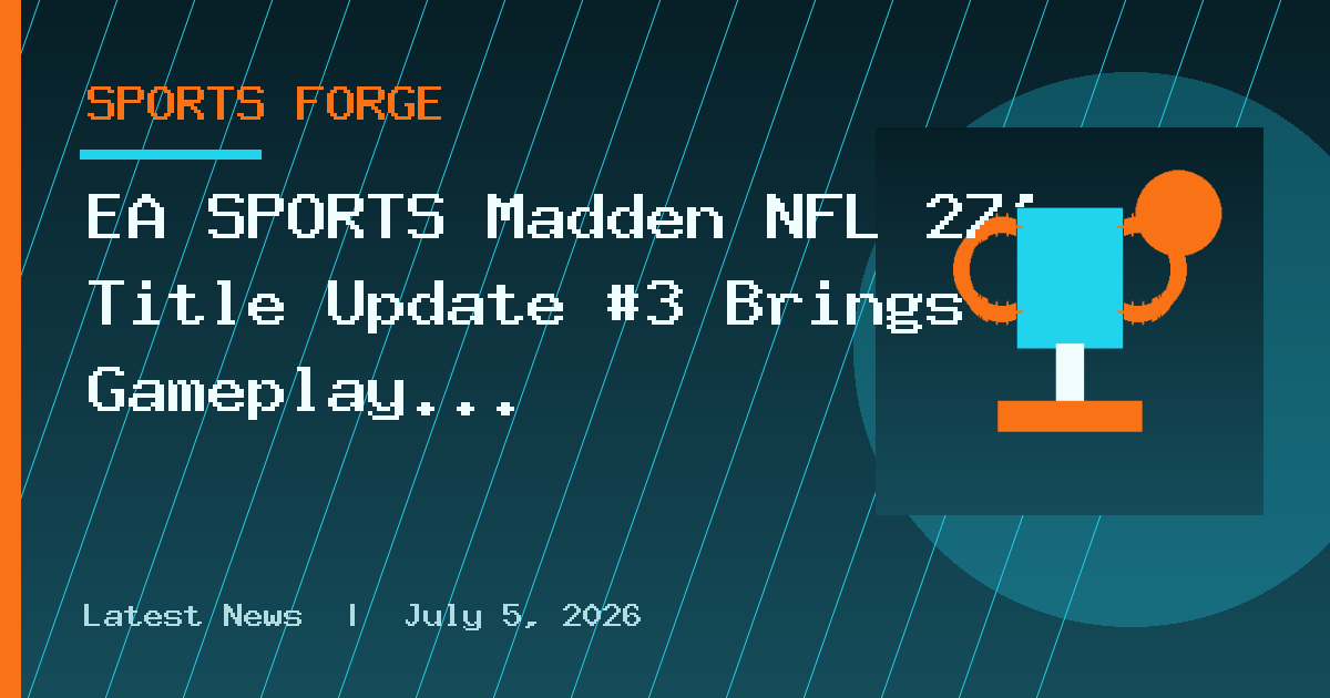 EA SPORTS Madden NFL 27’ Title Update #3 Brings Gameplay & Improvements Across