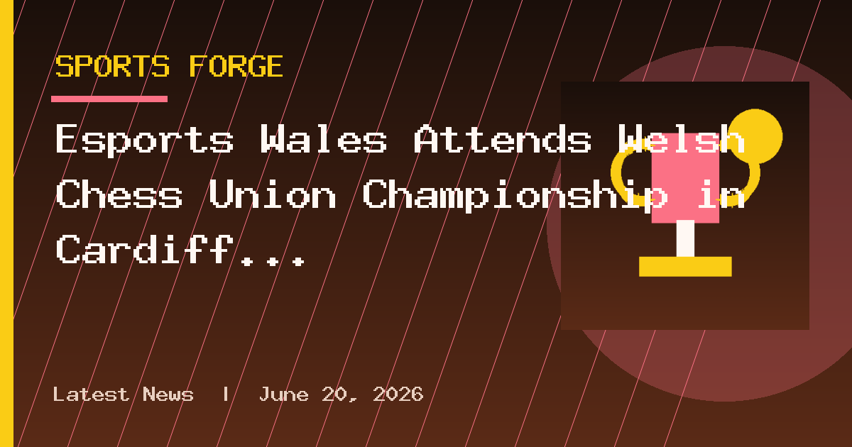 Esports Wales Attends Welsh Chess Union Championship in Cardiff