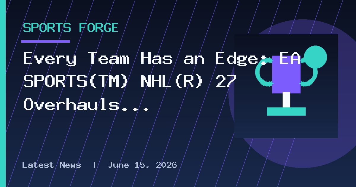 Every Team Has an Edge: EA SPORTS™ NHL® 27 Overhauls All 32 Arena Atmospheres