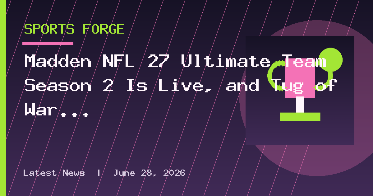 Madden NFL 27 Ultimate Team Season 2 Is Live, and Tug of War Is
