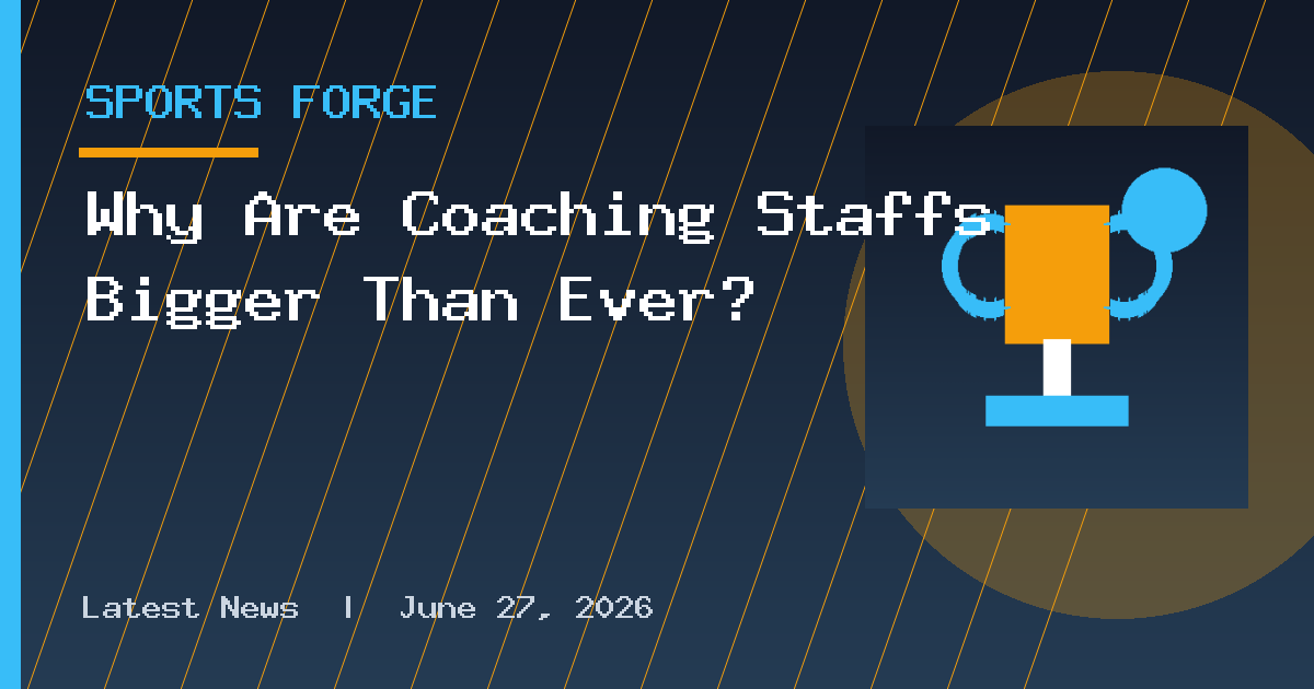 Why Are Coaching Staffs Bigger Than Ever?